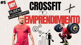 5 CROSSFIT amp EMPRENDIMIENTO  HOY RUBÉN de ELESTA CROSSFIT [upl. by Bridge]