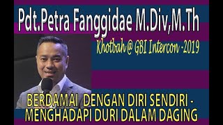 PdtPetra FanggidaeMDiv MTh quotBerdamai Dengan Diri Sendiri quot Khotbah Kristen di GBI Intercon 2019 [upl. by Buyers]