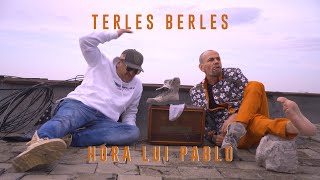 TERLES BERLES  Hora Lui Pablo Videoclip Oficial [upl. by Platon35]