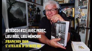 été2024 22  Perec lieu réel lieu mémoire [upl. by Yllaw]