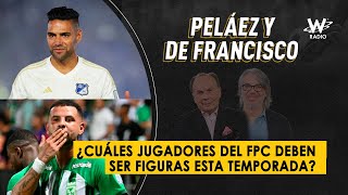 ¿Cuáles jugadores del FPC deben ser figuras esta temporada [upl. by Alad]