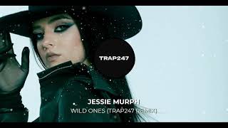 Jessie Murph  Wild Ones Trap247 Remix Prod Klein [upl. by Nosreg96]