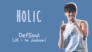 DEFSOUL GOT7 JB  HOLIC ENGROMHAN [upl. by Huldah]