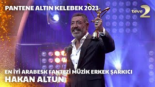 Pantene Altın Kelebek 2023 En İyi Arabesk Fantezi Müzik Erkek Şarkıcı – Hakan Altun [upl. by Pesvoh]