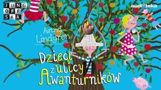 Słuchaj za darmo  Dzieci z ulicy Awanturników  audiobook [upl. by Croner540]