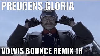 Preußens Gloria  Volvis Bounce Remix 1h Proper Edit [upl. by Hibben276]