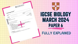 IGCSE Biology March 2024 Paper 6 Full Solved amp Explained [upl. by Enoved835]