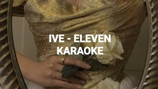 IVE 아이브  ELEVEN KARAOKE With Easy Lyrics [upl. by Gnohc]