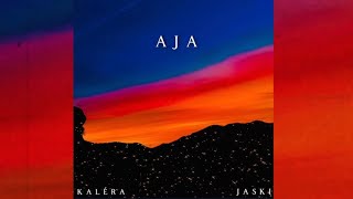 AJA  Kaléra Feat Jaski [upl. by Arbmik]