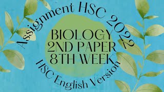 Biology 2nd Paper Assignment HSC 20228th WeekEnglish Version with Bangla Explanation [upl. by Anihsak]