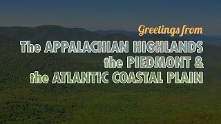 Greetings from the Appalachian Highlands the Piedmont amp the Atlantic Coastal Plain [upl. by Acilegna12]