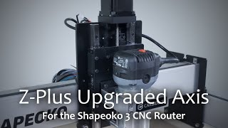 Introducing the Shapeoko ZPlus [upl. by Ettenyl]