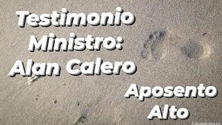 Aposento Alto  Testimonio  Predica Ministro Alan Calero [upl. by Annaynek247]