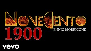 Ennio Morricone  NOVECENTO  1900 Original Soundtrack 2018 Remastered for Vevo [upl. by Acinonrev]