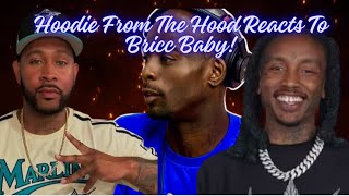 Hoodie From The Hood Reacts To Bricc Baby [upl. by Aljan799]