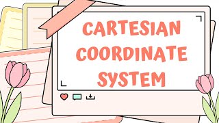 Cartesian Coordinate System [upl. by Leinto]