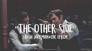 “The other side” lyrics  Hugh Jackman Zack Efron The greatest Showman [upl. by Jara]