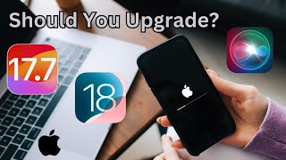 iOS 177 vs iOS 18 Should You Upgrade to the Latest iPhone Software [upl. by Notelrahc]