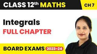 Integrals  Full Chapter Explanation and NCERT Solutions  Class 12 Maths Chapter 7  202223 [upl. by Shulock]