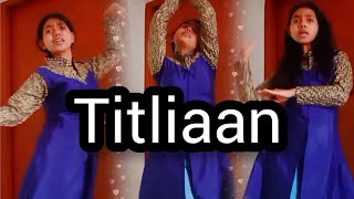 Titliaan  Dance Cover  Unique1176sargunmehtasandhuharrdyafsanakhansong [upl. by Ardyce]