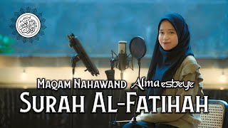 Murottal Surah AlFatihah Maqam Nahawand  ALMA ESBEYE [upl. by Brynna433]