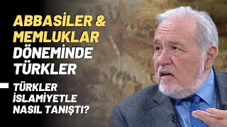 Abbasiler amp Memluklar Döneminde TürklerTürkler İslamiyetle Nasıl Tanıştı [upl. by Aizan]