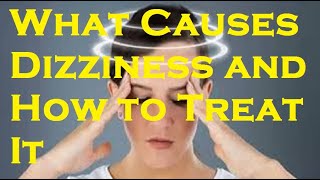 What Causes Dizziness and How to Treat It [upl. by Ecylahs7]