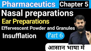 Nasal preparations  Ear Preparations  Insufflation  Pharmaceuitics chapter 5 part 6 [upl. by Yttap]