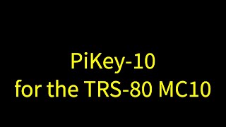 PiKey10 for the TRS80 MC10 [upl. by Hasseman346]