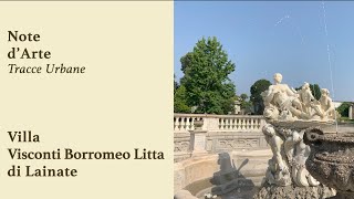 Note dArte  Villa Visconti Borromeo Litta di Lainate [upl. by Auria]