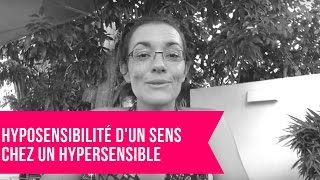 Hyposensibilité dun sens chez un hypersensible [upl. by Ivor236]