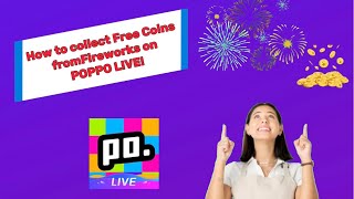 How to collect free coins from Fireworks on Poppo Live beginners guide [upl. by Hannan451]