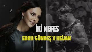 Ebru Gündeş X Heijan  İki Nefes Prod Vibe Lyricals [upl. by Irby]