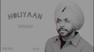 Holiyaan  Satbir aujla  New punjabi Song 2024  Sad song 2024 [upl. by Tsui]