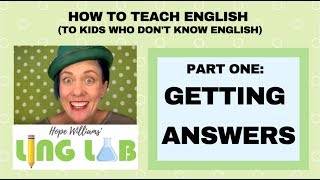 How to Teach English to Kids Who Dont Speak English  Part One Getting Answers [upl. by Malkin220]