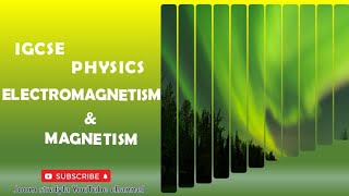 IGCSE Physics  Electromagnetism amp Magnetism [upl. by Palocz]