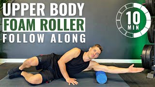 10 minute UPPER BODY FOAM ROLLER Routine  Follow Along [upl. by Wharton]