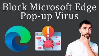 How to Block Microsoft Edge Popup Virus [upl. by Dettmer]