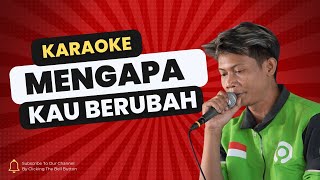 MENGAPA KAU BERUBAH KARAOKE NADA COWOK PRIA KOPLO TIME OJOL [upl. by Nailimixam]