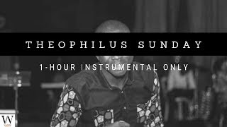 THEOPHILUS SUNDAY  1  HOUR Instrumental  Prayer amp Meditation Music  No Vocals [upl. by Rofotsirk]