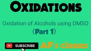 Oxidation of alcohols to carbonyl compounds using Dimethyl SulfoxideDMSOPart 1 [upl. by Ettenaej]