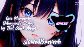 One Margarita Margarita Song slowedampreverb ❤️ by ASHLEY [upl. by Ivzt]