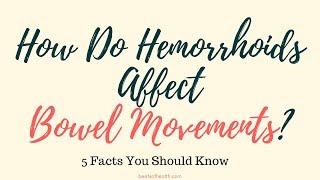 How Do Hemorrhoids Affect Bowel Movements 5 Things You Should Know  Piles [upl. by Avron]