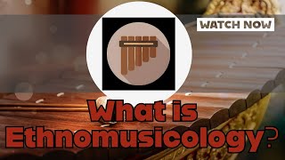 What is Ethnomusicology  Ethnomusicology Explained [upl. by Bates453]