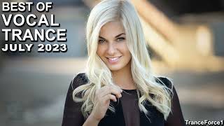 BEST OF VOCAL TRANCE MIX July 2023  TranceForce1 [upl. by Doubler]