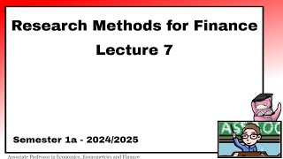 Research Methods for Finance  Lecture 7  20242025 [upl. by Eedahs]