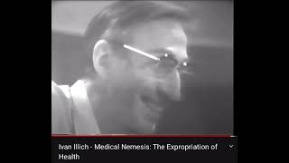 Ivan Illich describing our Medical Nemesis today COVID19 nearly 50 years ago [upl. by Marrissa248]