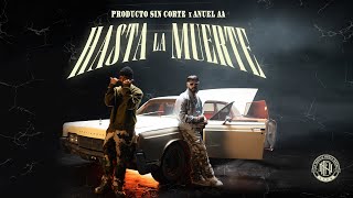 Hasta La Muerte  Producto Sin Corte x Anuel AA  Video Oficial [upl. by Varion]