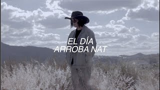 Arroba Nat  El Día Vídeo Oficial  Lyrics [upl. by Nunciata]