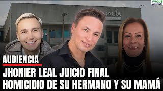 En Vivo Audiencia Caso JHONIER LEAL Juicio FINAL por el HOMICIDIO de su HERMANO y su Mamá Focus [upl. by Adnolay]